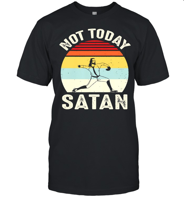 Not today Satan vintage shirt