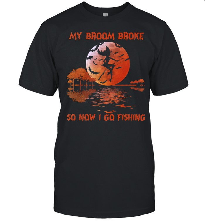 My broom broke so now I go Fishing Halloween t-shirt