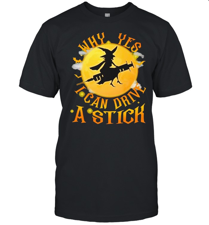 Witch vaccine why yes I can drive a stick shirt