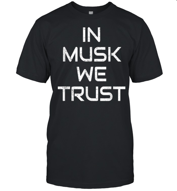 In Musk We Trust T- Classic Men's T-shirt