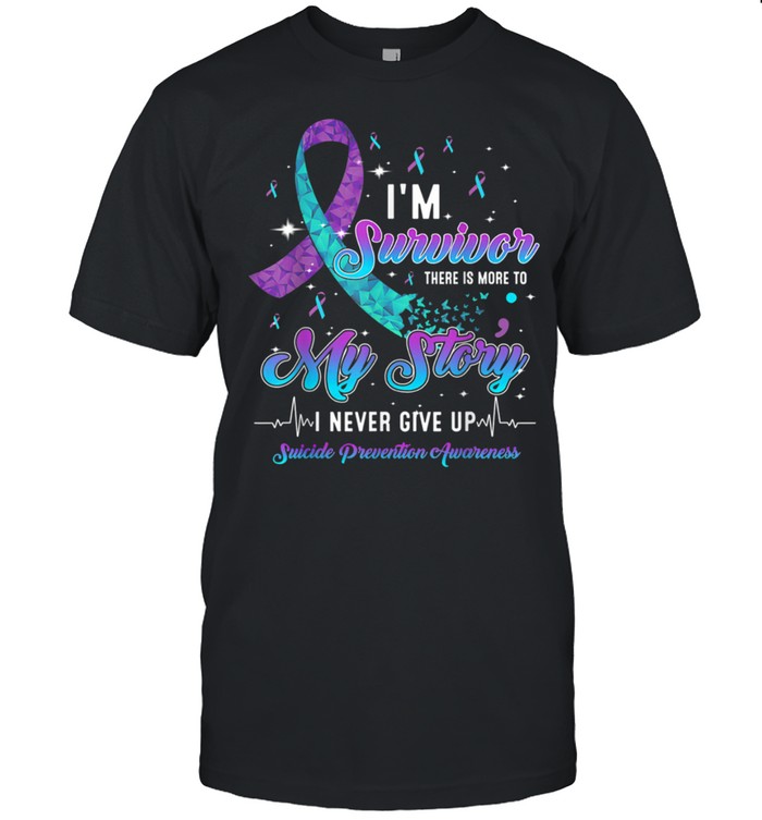 Suicide Prevention Awareness I‘m Survivor Never Give Up shirt
