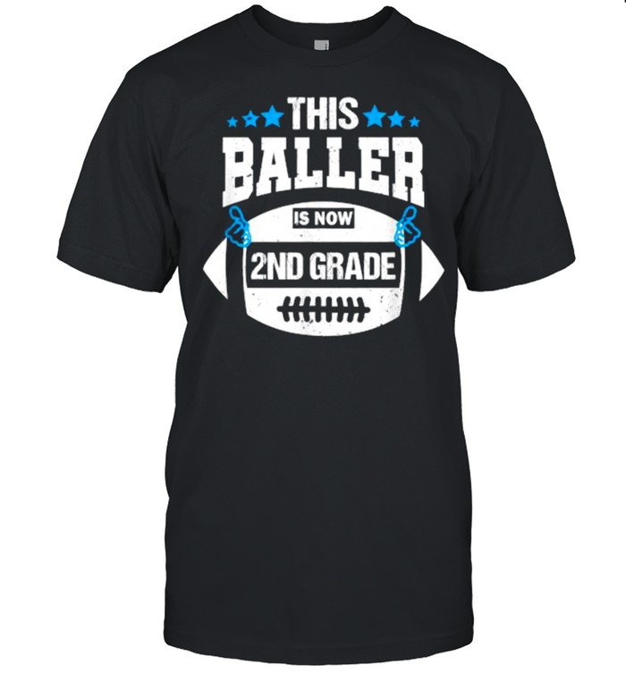 This Baller is now 2nd Second Grade Football School T-Shirt