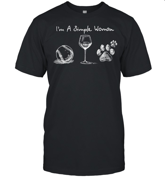 Im a simple woman baseball wine and dog shirt