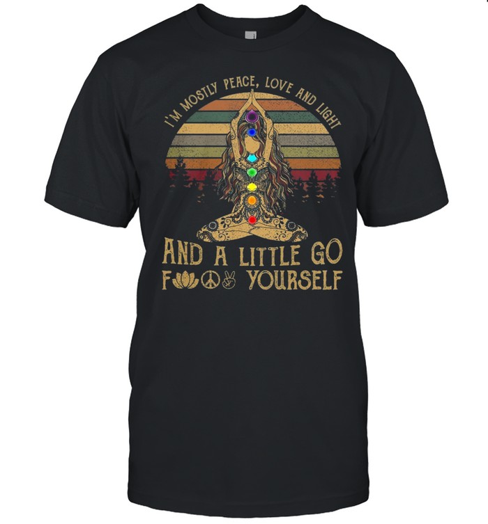 Im mostly peace love and light and a little go fuck yourself vintage shirt