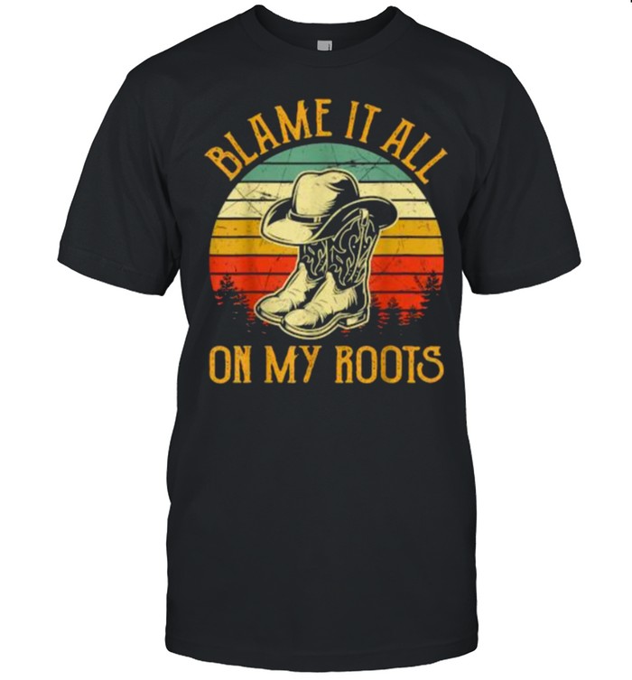 Blame It All On My Roots Vintage T-Shirt