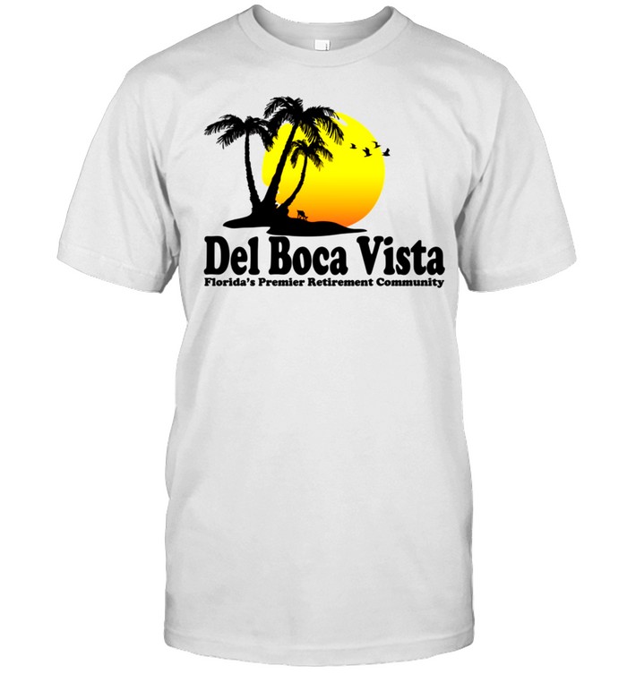 Del Boca Vista Retirement Community Novelty Design shirt