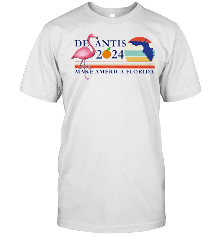 Flamingo desantis 2021 make America Florida shirt