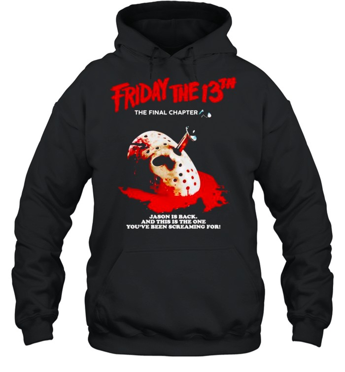 Friday time 13th the final chapter Jason is back shirt Unisex Hoodie