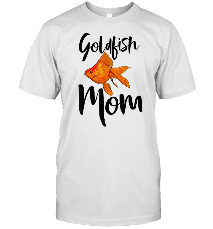 Goldfish Mom Tee Aquarium Fishs Love shirt