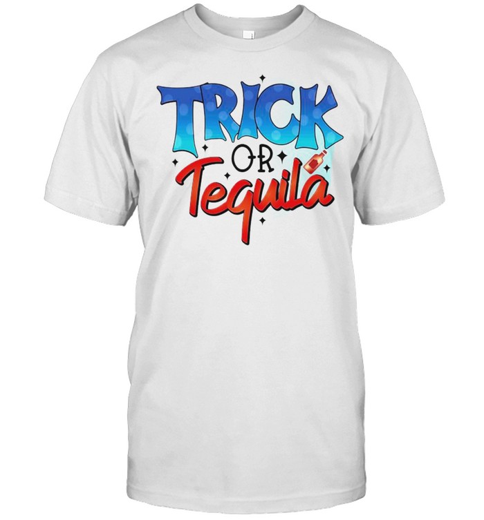 Halloween trick or tequila shirt