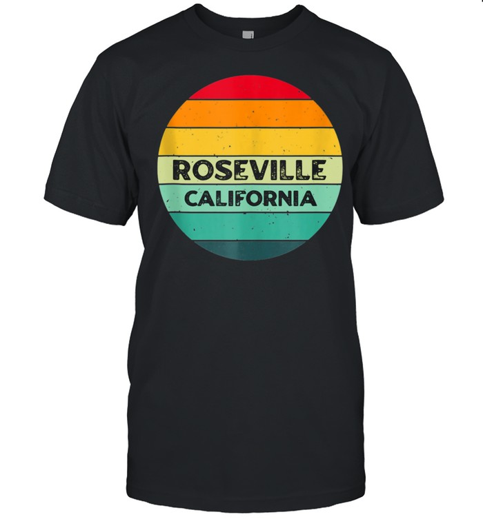 Roseville California CA Resident Sacramento Local Hometown shirt