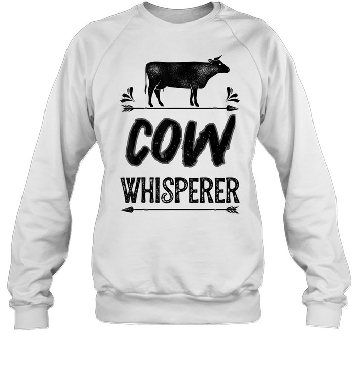 Cow Whisperer Farming Farm by PitaDesign#1 shirt Unisex Sweatshirt