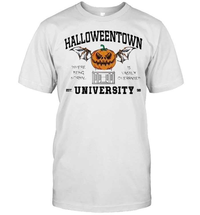 Halloweentown University where being normal is vastly overrated shirt