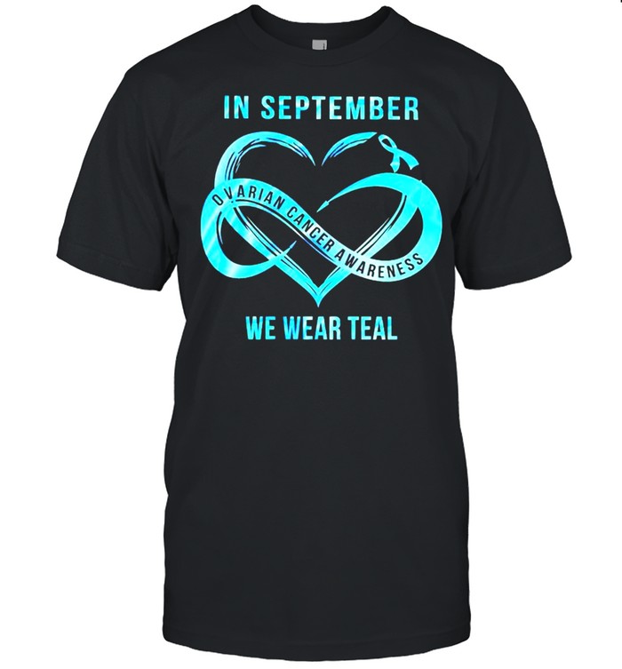 Ovarican Cancer in September we wear teal shirt