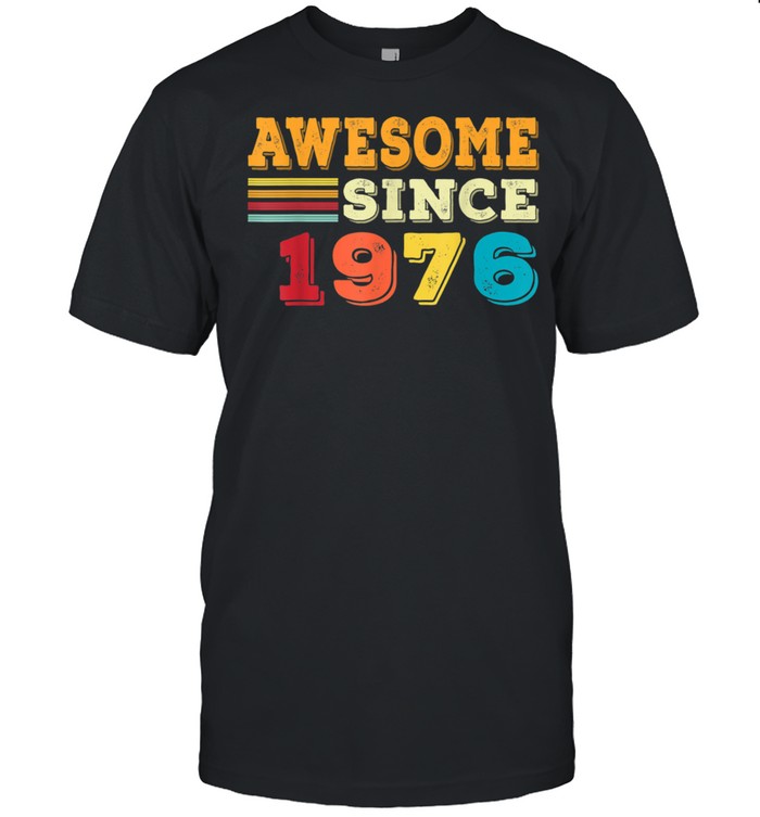 45th Birthday Vintage 45 Years Old Awesome Since 1976 Shirt