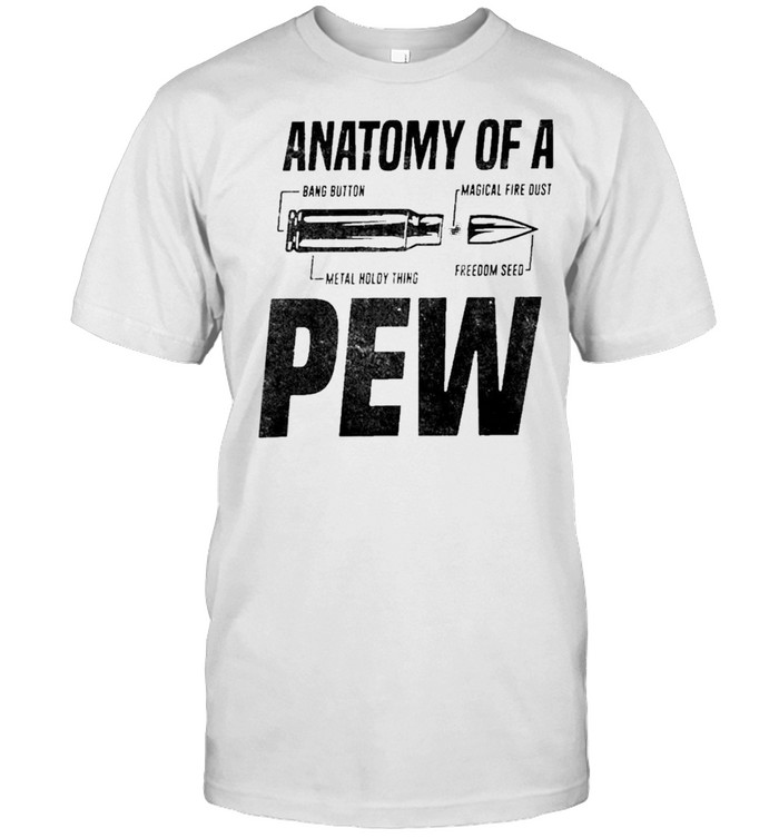 Anatomy Of A PewBang button Megical Fire Dust shirt