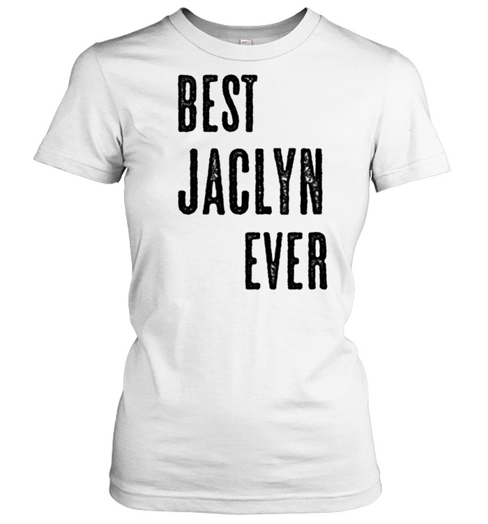 BEST JACLYN EVER Cute Name shirt Classic Women's T-shirt