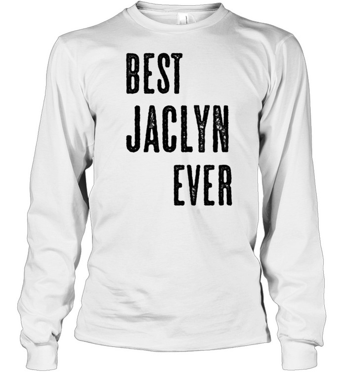 BEST JACLYN EVER Cute Name shirt Long Sleeved T-shirt