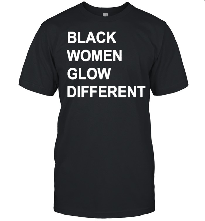 Black women glow different shirt