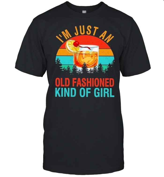 bourbon im just an old fashioned kind of girl vintage shirt