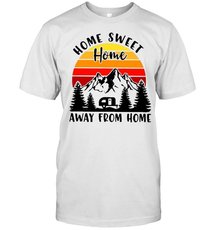 camping home sweet home away from home vintage shirt