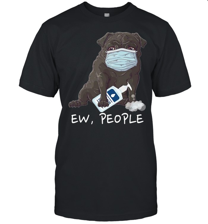 Ew People French Bulldog Wearing Face Mask T-shirt