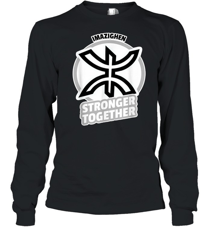 IMAZIGHEN STRONGER TOGETHER shirt Long Sleeved T-shirt