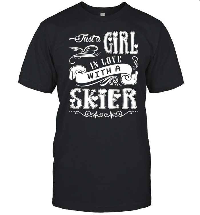 Just a girl in love with skier shirt