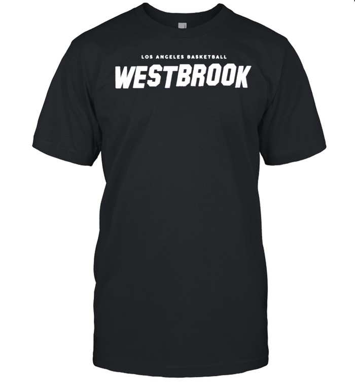 Los Angeles Basketball Russell Westbrook Hollywood shirt