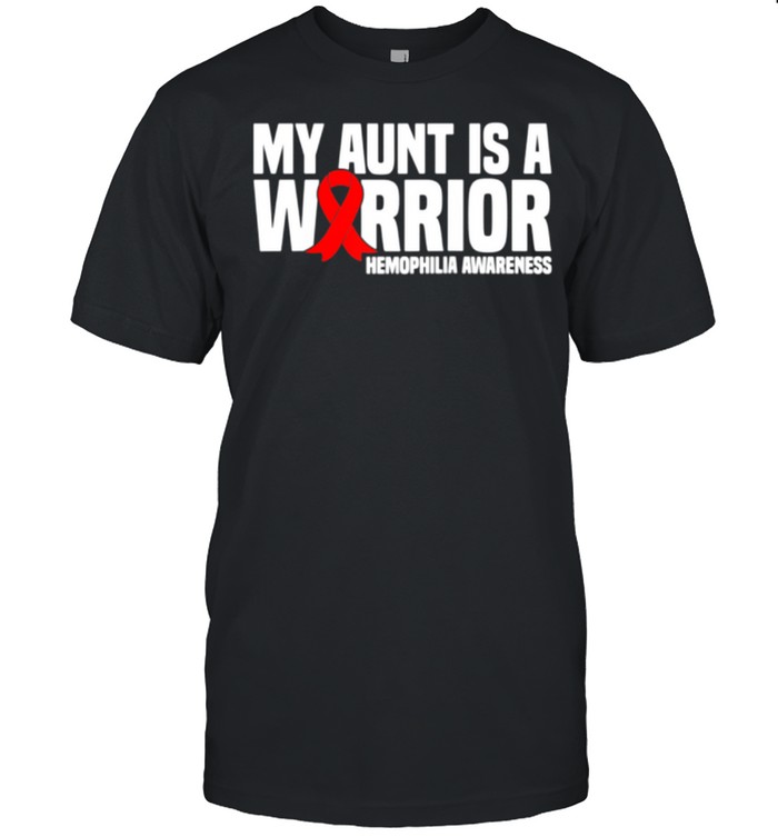 My Aunt is a Warrior Hemophilia Awareness shirt