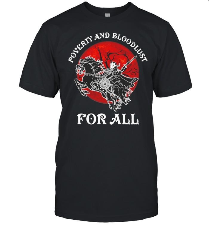 Poverty and Bloodlust for all Halloween shirt Classic Men's T-shirt