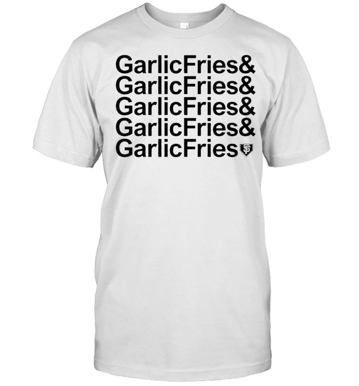 San Francisco Giants Garlic Fries shirt