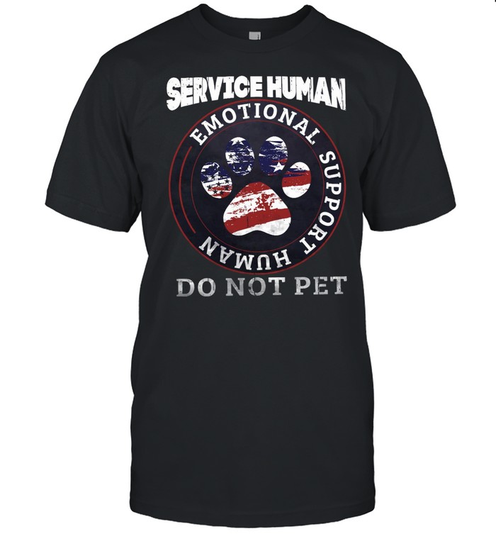 Service human emotional support human shirt