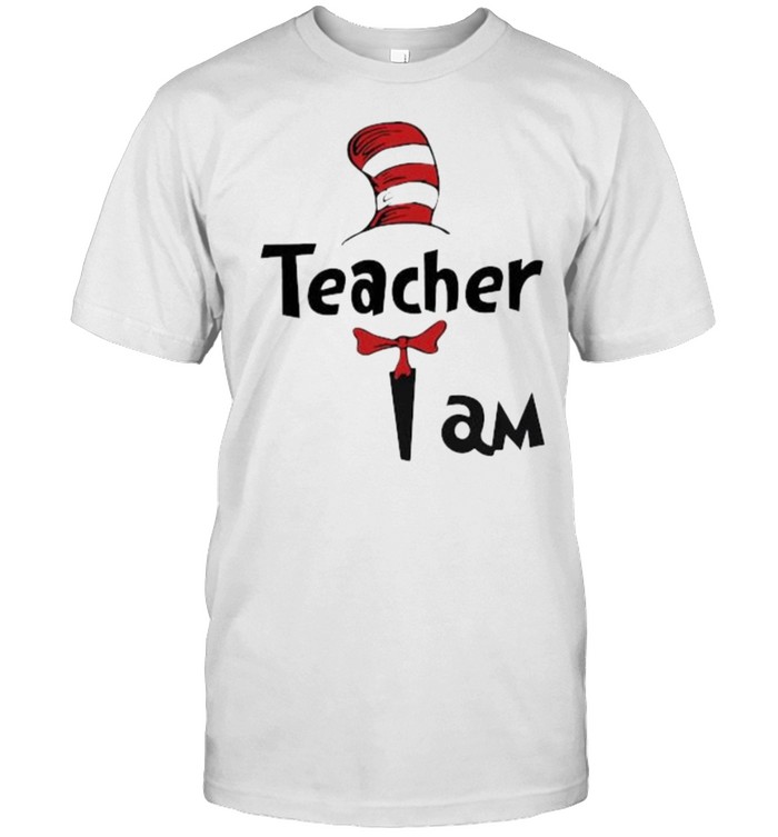 teacher i am dr seuss shirt