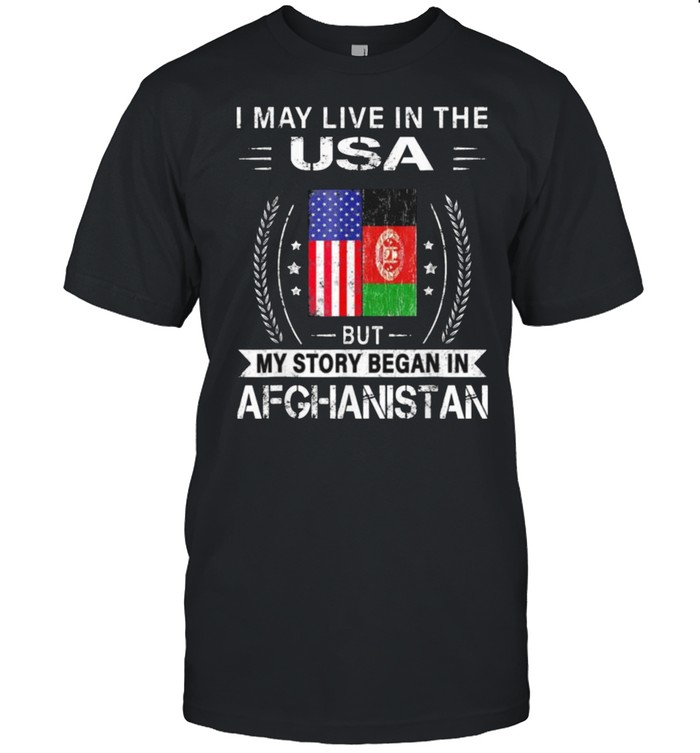 American Afghanistan Flag – My Story Began In Afghanistan Tee Shirt