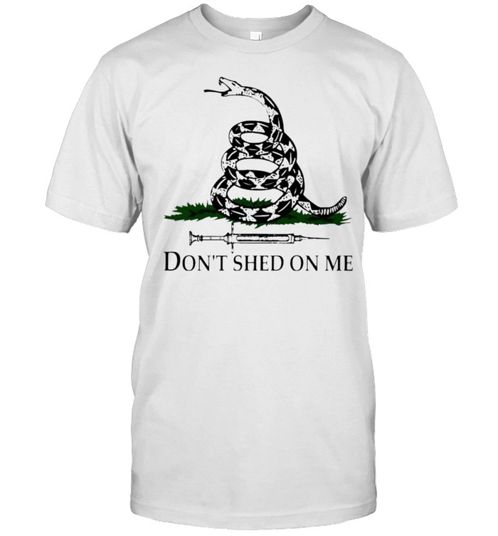 Gadsden flag vaccine don’t shed on me shirt