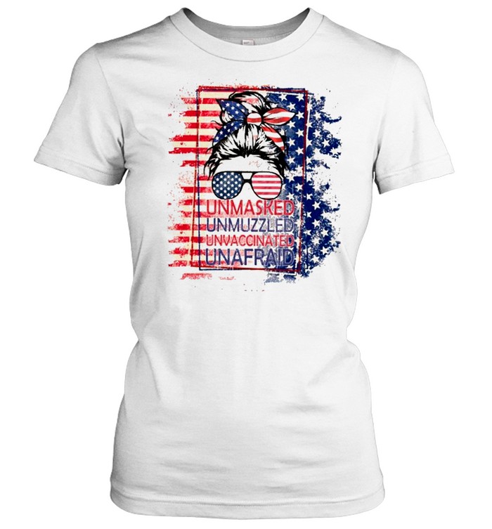 Messy Bun Mom Life Unmasked Unmuzzled Unvaccinated Unafraid American Flag shirt Classic Women's T-shirt