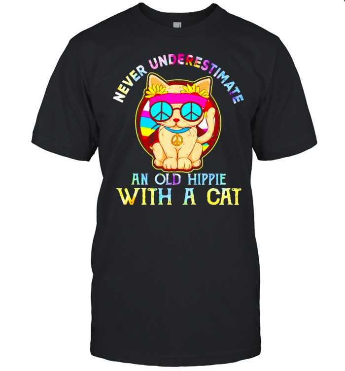 Never underestimate an old hippie with a cat shirt