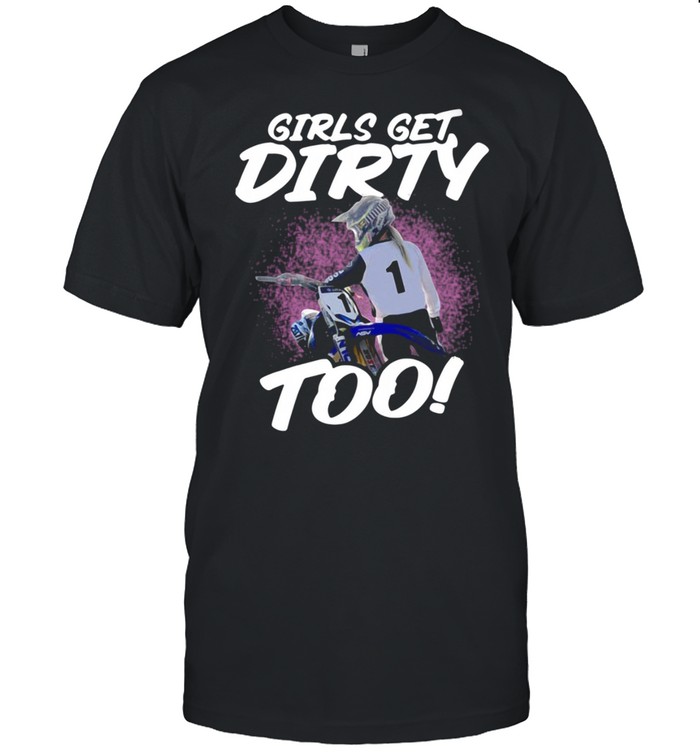 Bicycles Girls get dirty too shirt