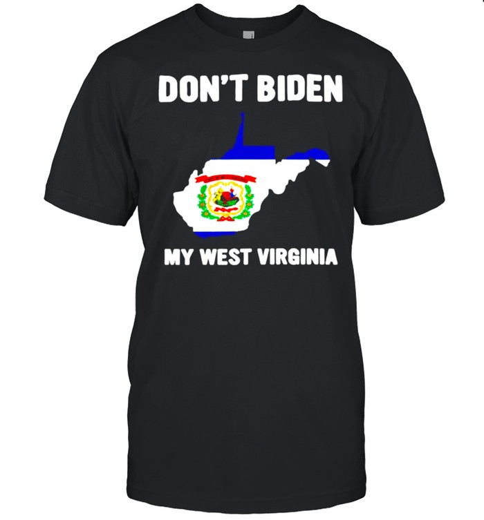 Don’t Biden my West Virginia shirt