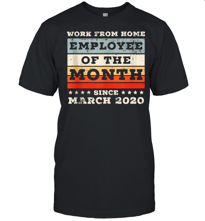 Employee Of The Month for a Home Office Employee shirt