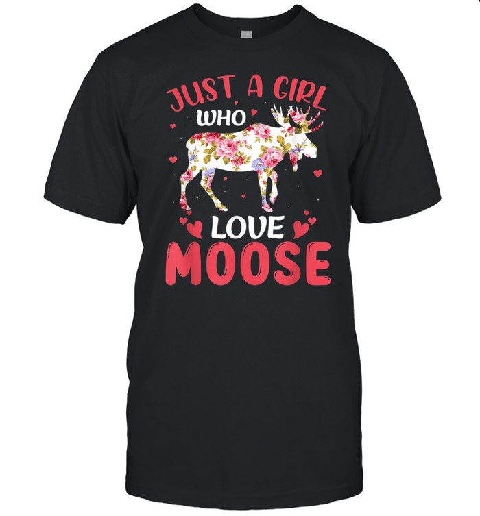 Girl Who Love Moose shirt