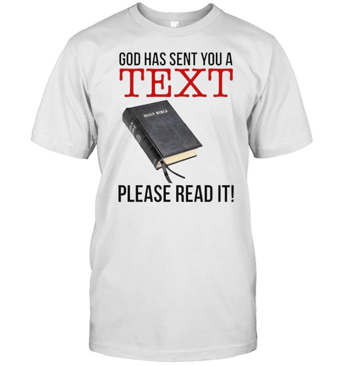 God has sent you a text please read it shirt