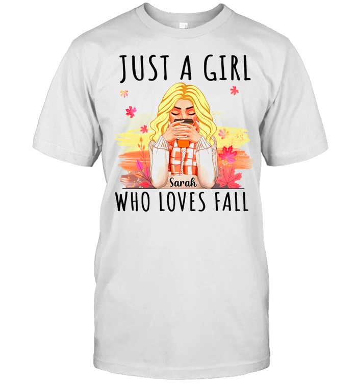 Just a girl sarah who loves fall shirt