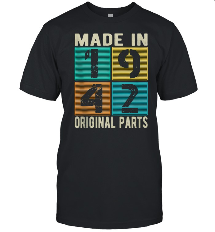 Made In 1942 Vintage Retro Original Parts Born 1942 Birthday shirt