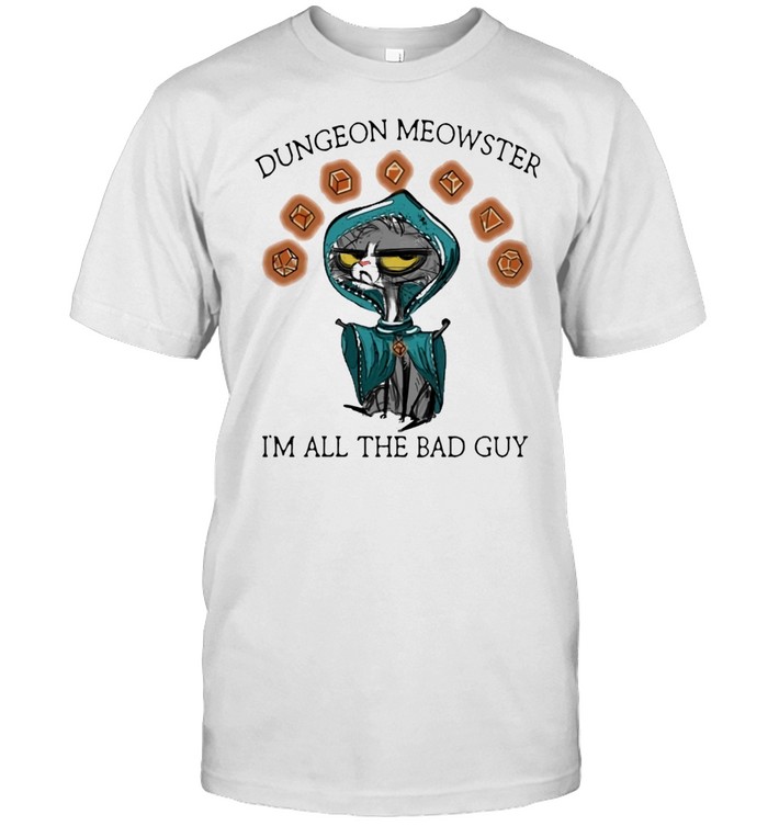 Black cat dungeon meowster I’m all the bad guy shirt
