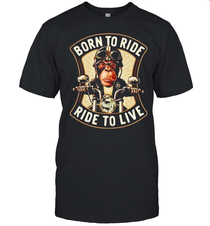 Monkey motorcycle born to ride ride to live shirt