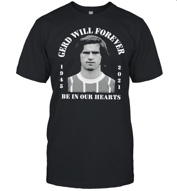 Rest In Peace Gerd Muller Legend 1945-2021 Shirt