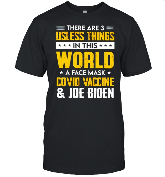 There are 3 usless things in this world a face mask shirt