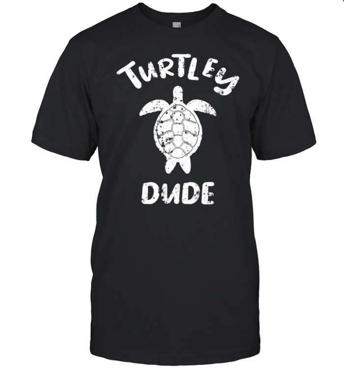 Turtley Dude shirt